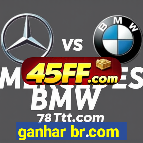 ganhar br.com